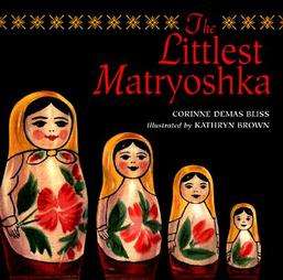 The Littlest Matryoshka by Tom Voss and Corinne Demas Bliss 1999 