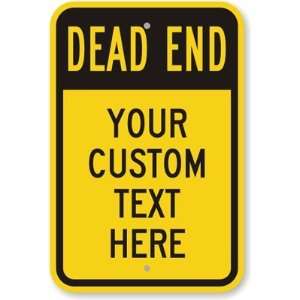  Dead End   Your Custom Text Here Diamond Grade Sign, 18 x 