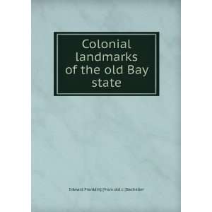   of the old Bay state Edward Franklin] [from old c [Bacheller Books