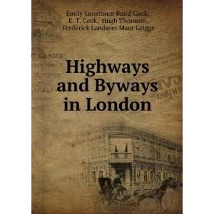  Highways and Byways in London E. T. Cook, Hugh Thomson, Frederick 