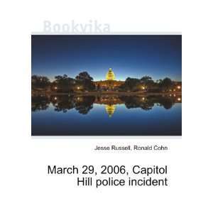  March 29, 2006, Capitol Hill police incident Ronald Cohn 