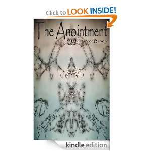 The Anointment (All Roads Lead Back) Christopher Barron  