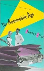 The Automobile Age, (0262560550), James J. Flink, Textbooks   Barnes 