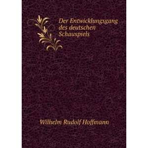   des deutschen Schauspiels Wilhelm Rudolf Hoffmann Books