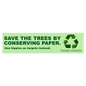  Save the trees (Bumper Sticker) 
