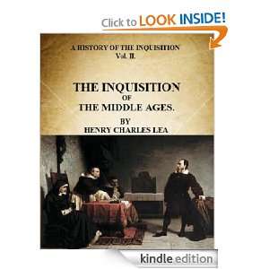 HISTORY OF THE INQUISITION OF THE MIDDLE AGES II (INCLUDING 