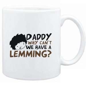 Mug White  Daddy why can`t we have a Lemming ?  Animals  