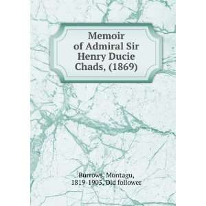  Memoir of Admiral Sir Henry Ducie Chads, (1869 