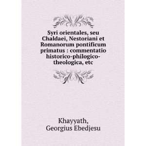   theologica, etc. Georgius Ebedjesu Khayyath  Books
