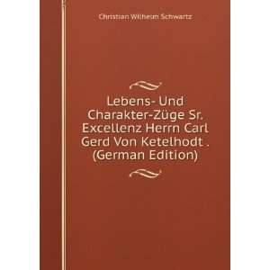   Gerd Von Ketelhodt . (German Edition) Christian Wilhelm Schwartz