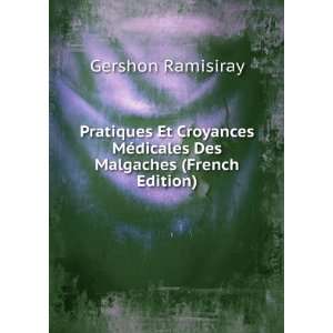   MÃ©dicales Des Malgaches (French Edition) Gershon Ramisiray Books