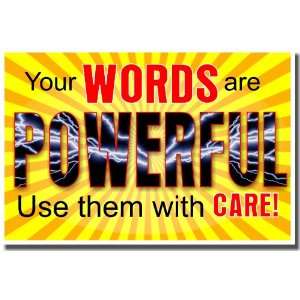   Poster   Your Words Are Powerful   Use Them with Care