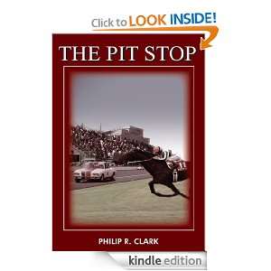 THE PIT STOP PHILIP R. CLARK  Kindle Store