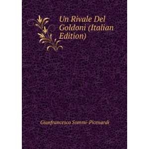   Del Goldoni (Italian Edition) Gianfrancesco Sommi Picenardi Books