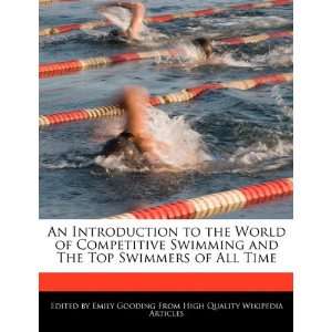   and The Top Swimmers of All Time (9781241712426) Emily Gooding Books