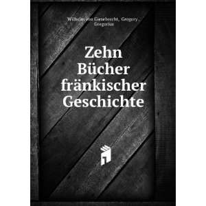   Geschichte Gregory , Gregorius Wilhelm von Giesebrecht Books