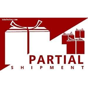  Partial Shipment Labels 5 x 3