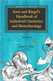 Kent and Riegels Handbook of Industrial Chemistry and Biotechnology 