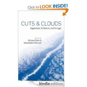 Cuts and Clouds  Vaguenesss, its Nature and its Logic Richard Dietz 