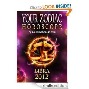   Horoscope by GaneshaSpeaks   LIBRA 2012 (Your Zodiac Horoscope