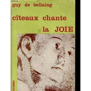  CITEAUX CHANTE LA JOIE Guy De Bellaing Books