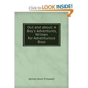   Adventures, Written for Adventurous Boys James Hain Friswell Books