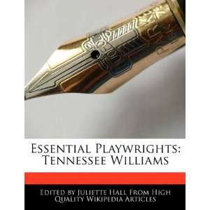   Playwrights Tennessee Williams (9781241688721) Juliette Hall Books