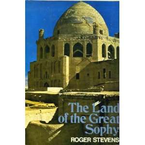 The Land Of The Great Sophy Roger Stevens Books