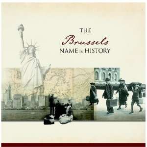  The Brussels Name in History Ancestry Books