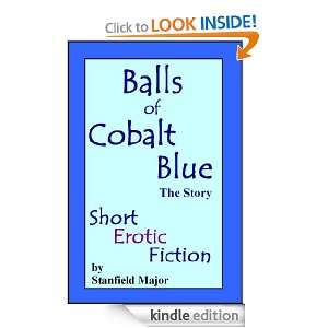 Balls of Cobalt Blue The Story Stanfield Major  Kindle 