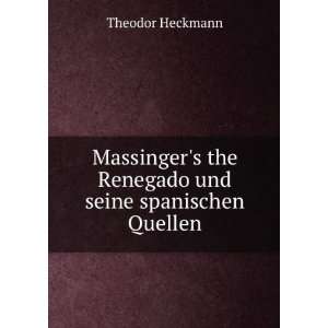   und seine spanischen Quellen. Theodor Heckmann  Books