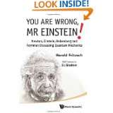 You Are Wrong, Mr Einstein Newton, Einstein, Heisenberg and Feynman 