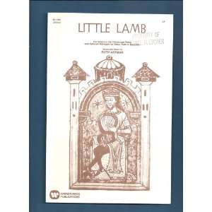    LITTLE LAMB, FOR UNISON OR CHORUS AND PIANO Ruth Artman Books