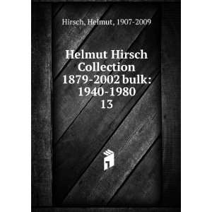   1879 2002 bulk 1940 1980. 13 Helmut, 1907 2009 Hirsch Books