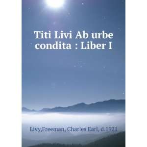  Titi Livi Ab urbe condita  Liber I Freeman, Charles Earl 