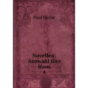  Novellen Auswahl fÃ¼rs Haus. 4 Paul Heyse Books