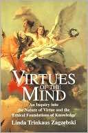 Virtues of the Mind An Linda Trinkaus Zagzebski