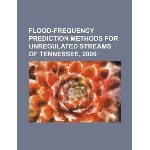  Flood frequency prediction methods for unregulated streams 