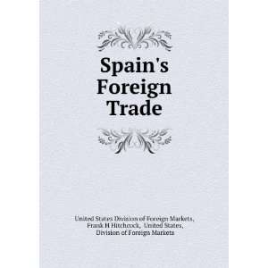  Spains Foreign Trade Frank H Hitchcock, United States 