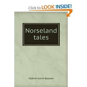  Norseland tales Hjalmar Hjorth Boyesen Books