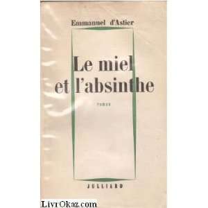Le Miel et labsinthe Emmanuel d Astier  Books