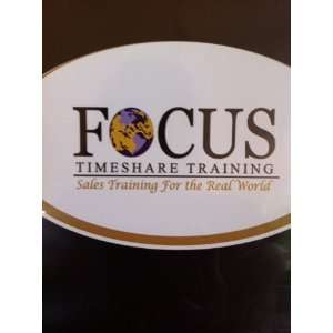  Focus Timeshare Training Sales Training for the Real 
