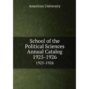 School of the Political Sciences Annual Catalog. 1925 1926 