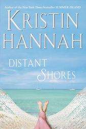 Distant Shores by Kristin Hannah 2002, Hardcover  