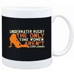 Mug Black  Underwater Rugby  THE ONLY TIME WOMEN ARENÂ´T 