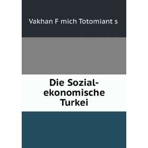  Die Sozial ekonomische Turkei Vakhan FÈ¯mich 