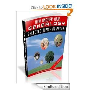 How To Uncover Your Genealogy   A Powerful Info Packed Guide That 