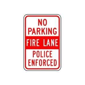  NO PARKING FIRE LANE POLICE ENFORCED 18 x 12 Sign .080 