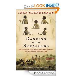 Dancing With Strangers Inga Clendinnen  Kindle Store