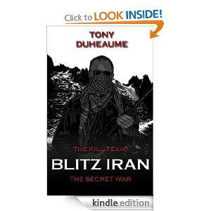 Blitz Iran (The Kill Team) Tony Duheaume  Kindle Store